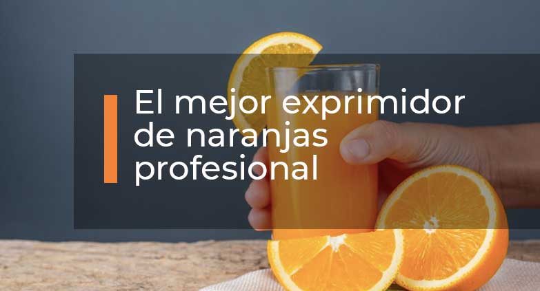 mejor-exprimidor-de-naranjas-profesional